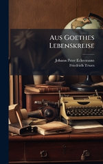 Aus Goethes Lebenskreise