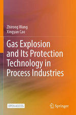 Gas Explosion and Its Protection Technology in Process Industries