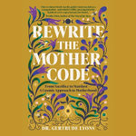 Rewrite the Mother Code