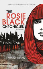 The Rosie Black Chronicles, Book 3: Dark Star