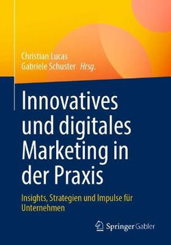 Innovatives und Digitales Marketing in der Praxis