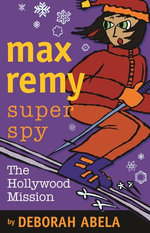 Max Remy Superspy 4: The Hollywood Mission