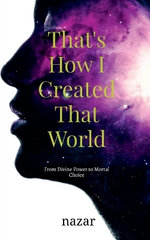 That's How I Created That World