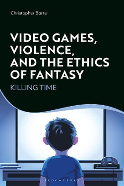 Video Games, Violence, and the Ethics of Fantasy Video Games, Violence, and the Ethics of Fantasy