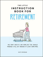 The Little Instruction Book for Retirement