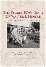 The Secret POW Diary of Walter J. Hinkle The Secret POW Diary of Walter J. Hinkle