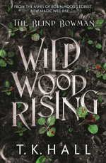 The Blind Bowman: Wildwood Rising