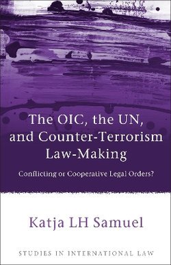 The OIC, the UN, and Counter-Terrorism Law-Making