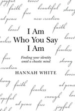 I Am Who You Say I Am