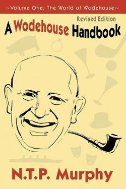 A Wodehouse Handbook: The World of Wodehouse Vol. 1