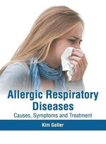 Allergic Respiratory Diseases: Causes, Symptoms and Treatment