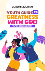 Youth Guide to Greatness with God