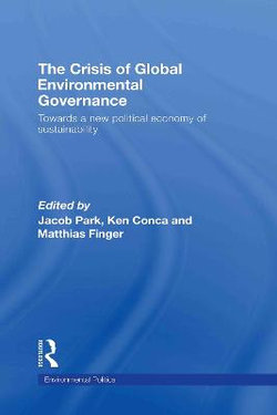 The Crisis of Global Environmental Governance