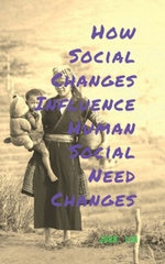 How Social Changes Influence Human Social Need Changes