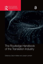The Routledge Handbook of the Translation Industry