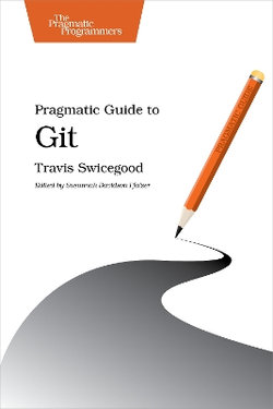 Pragmatic Guide to Git Pragmatic Guide to Git