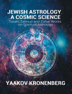 Jewish Astrology, a Cosmic Science Jewish Astrology, a Cosmic Science