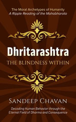 Dhritarashtra: The Blindness Within