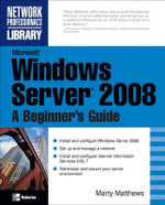 Microsoft Windows Server 2008: A Beginner's Guide