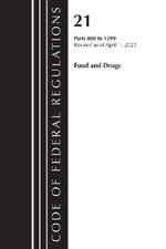 Code of Federal Regulations, Title 21 Food and Drugs 800-1299, 2023