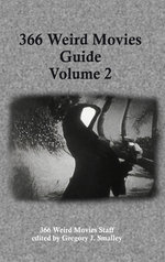 366 Weird Movies Guide Volume 2 366 Weird Movies Guide Volume 2