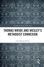 Thomas Wride and Wesley’s Methodist Connexion