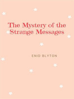 The Mystery of the Strange Messages