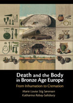 Death and the Body in Bronze Age Europe