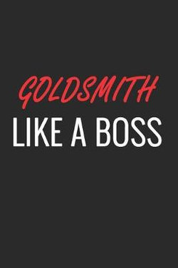 Goldsmith Like a Boss