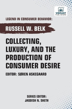 Collecting, Luxury, and the Production of Consumer Desire Collecting, Luxury, and the Production of Consumer Desire