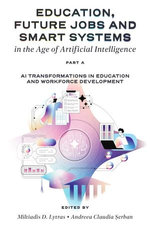 Education, Future Jobs and Smart Systems in the Age of Artificial Intelligence, Part A