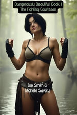 Dangerously Beautiful - Book 1: The Fighting Courtesan