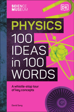 The Science Museum Physics 100 Ideas in 100 Words