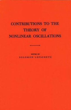 Contributions to the Theory of Nonlinear Oscillations, Volume I