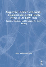 Supporting Children with Social Emotional and Mental Health Needs in the Early Years