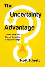 The Uncertainty Advantage