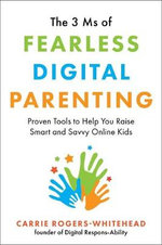 The 3 Ms of Fearless Digital Parenting