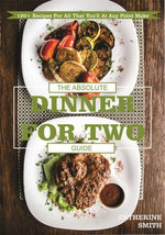 The Absolute Dinner For Two Guide