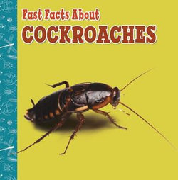 Fast Facts About Cockroaches Fast Facts About Cockroaches