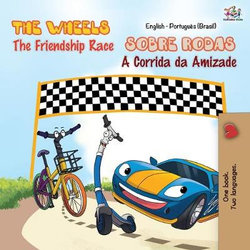 The Wheels - The Friendship Race (English Portuguese Bilingual Book - Brazilian)