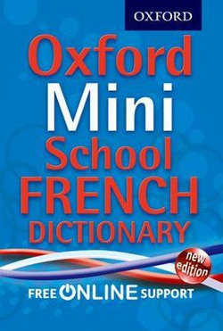 Oxford Mini School French Dictionary Oxford Mini School French Dictionary