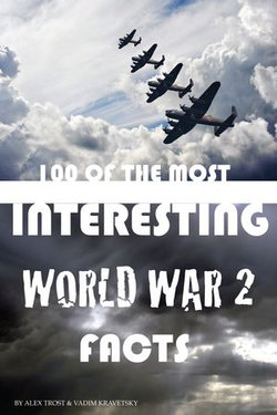 100 of the Most Interesting World War 2