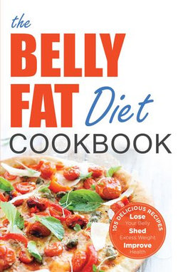 The Belly Fat Diet Cookbook The Belly Fat Diet Cookbook