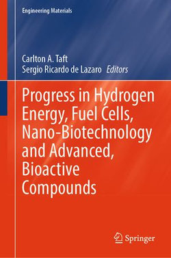 Progress in Hydrogen Energy, Fuel Cells, Nano-Biotechnology and Advanced, Bioactive Compounds Progress in Hydrogen Energy, Fuel Cells, Nano-Biotechnology and Advanced, Bioactive Compounds