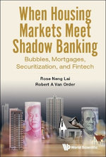 When Housing Markets Meet Shadow Banking: Bubbles, Mortgages, Securitization, And Fintech When Housing Markets Meet Shadow Banking: Bubbles, Mortgages, Securitization, And Fintech