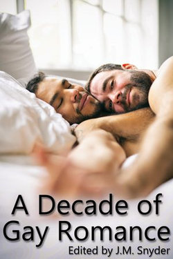 A Decade of Gay Romance A Decade of Gay Romance