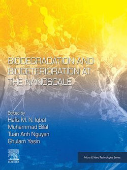 Biodegradation and Biodeterioration at the Nanoscale Biodegradation and Biodeterioration at the Nanoscale