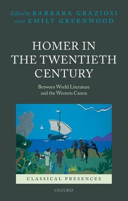 Homer in the Twentieth Century:Between World Literature and the Western Canon