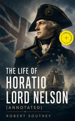 The Life of Horatio Lord Nelson