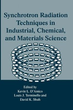 Synchrotron Radiation Techniques in Industrial, Chemical and Materials Science Synchrotron Radiation Techniques in Industrial, Chemical and Materials Science